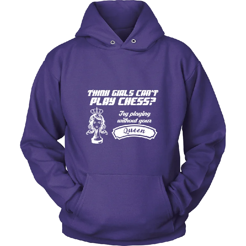Think girls can't play chess? Try playing without your queen - Unisex Hoodie Hoodie with Hem Detail Decorative Unique