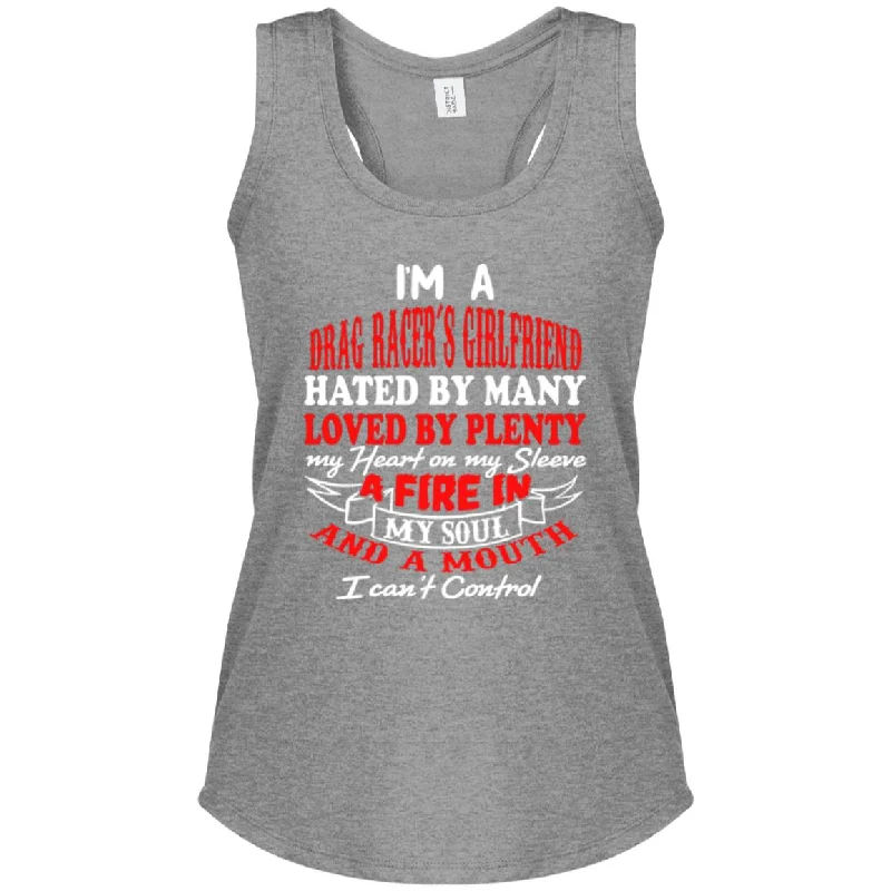 I'm A Drag Racer's Girlfriend Hated By Many Loved By Plenty Women's Perfect Tri Racerback Tank strapless tank top